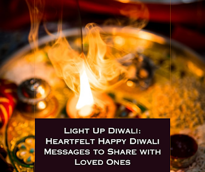 Light Up Diwali: Heartfelt Happy Diwali Messages to Share with Loved Ones