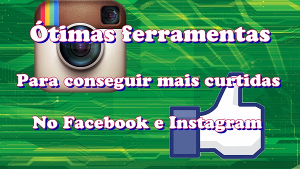 ótimas ferramentas mais curtidas facebook instagram