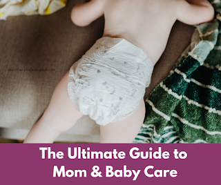 Baby 101 The Ultimate Guide to  Mom & BabyCare-HealthCampIndia