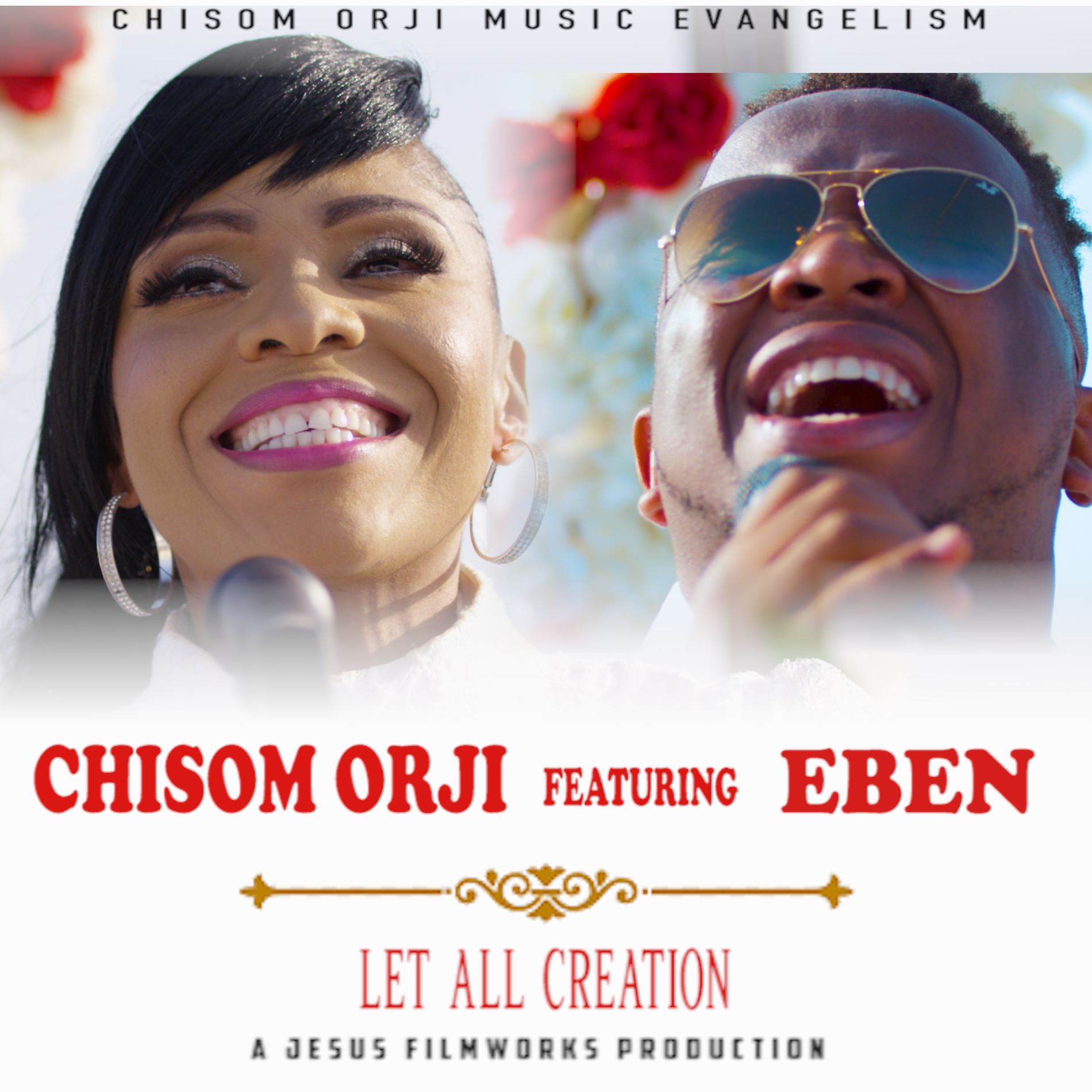 LET ALL CREATION - Chisom Orji featuring Eben