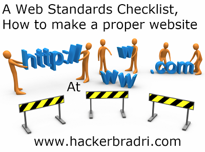 A Web Standards Checklist, How to make a proper website at www.hackerbradri.com