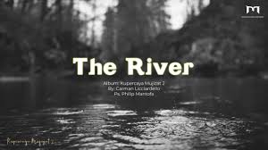 Lirik lagu The River kupercaya mujizat 2 GMS