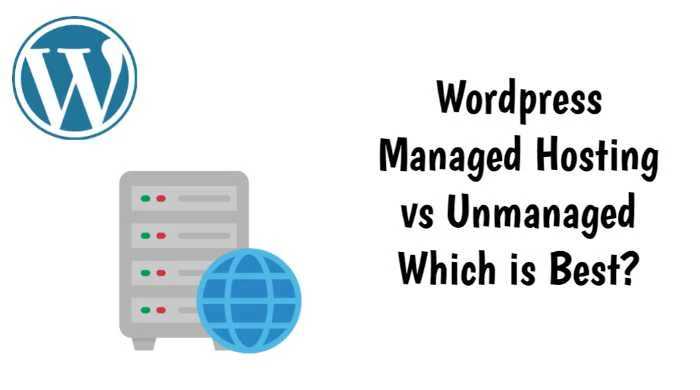 Wordpress Managed Hosting vs Unmanaged Which is Best?