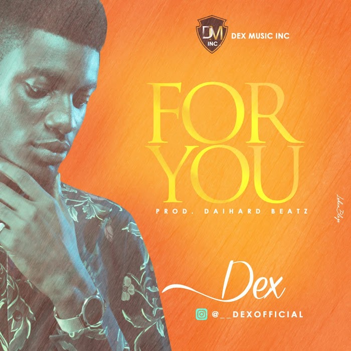 Music: Dex - For You