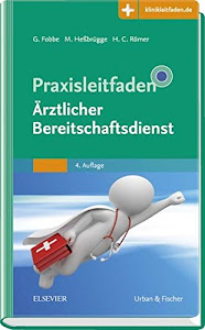 Praxisleitfaden Ärztlicher Bereitschaftsdienst: Mit Zugang zur Medizinwelt (Klinikleitfaden)