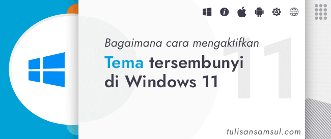 Bagaimana cara mengaktifkan tema tersembunyi di Windows 11?