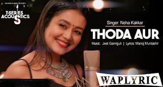 Thora Aur Song Lyrics Neha Kakkar 