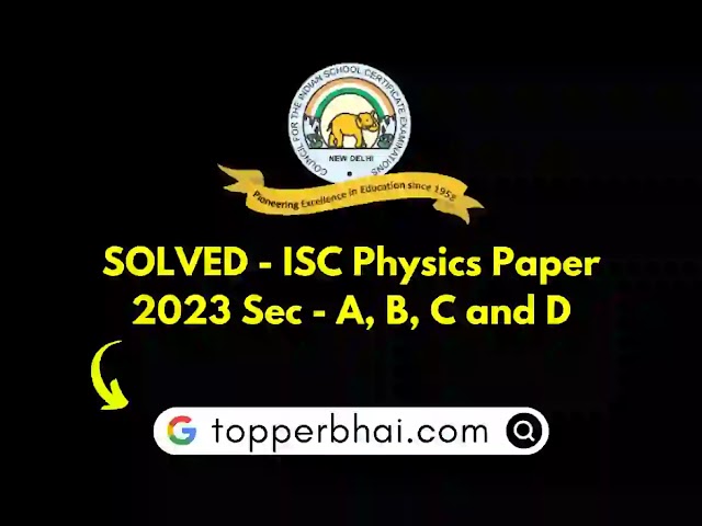 ISC 12th Physics SOLVED Question Paper 2023
