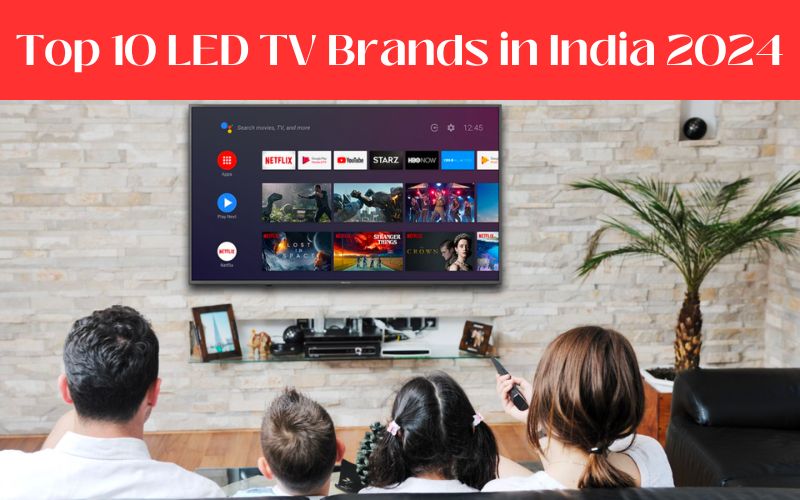 Top 10 LED TV Brands in India 2024 - Web News Orbit