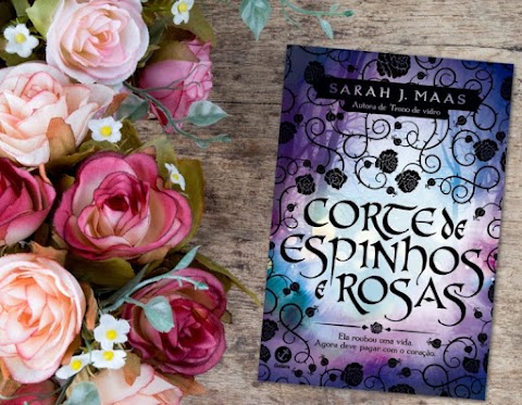 [Resenha] Corte de Espinhos e Rosas |  Sarah J. Maas