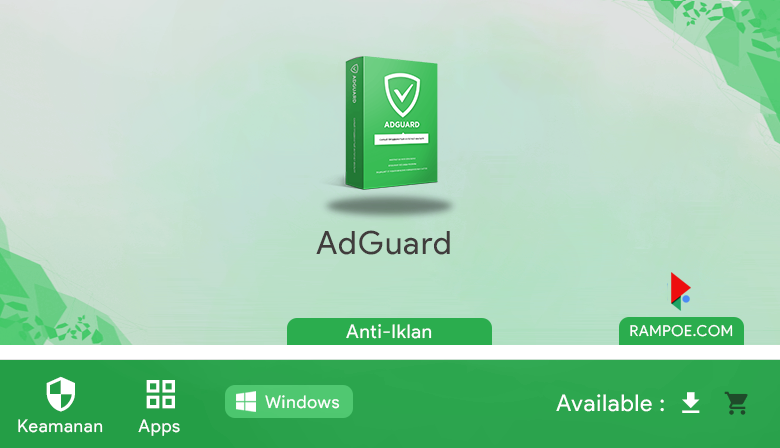 Free Download Aplikasi AdGuard 7.6.1 (7.6.3583.0) Full Repack Silent Install  |instal Mudah | Rampoe