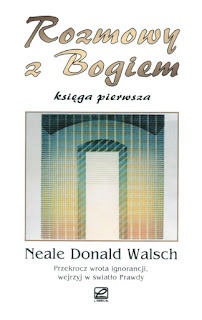 Rozmowy z Bogiem. Ksiega pierwsza - Neale Donald Walsch | Recenzja książki