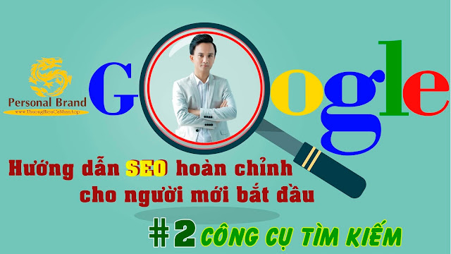 Hướng dẫn SEO hoàn chỉnh cho người mới bắt đầu - #2 Công cụ tìm kiếm