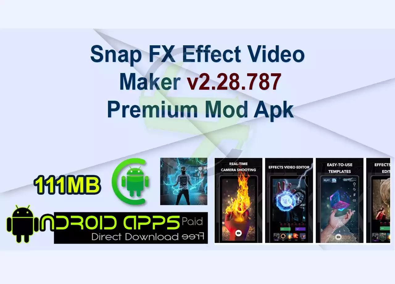 Snap FX Effect Video Maker v2.28.787 Premium Mod Apk