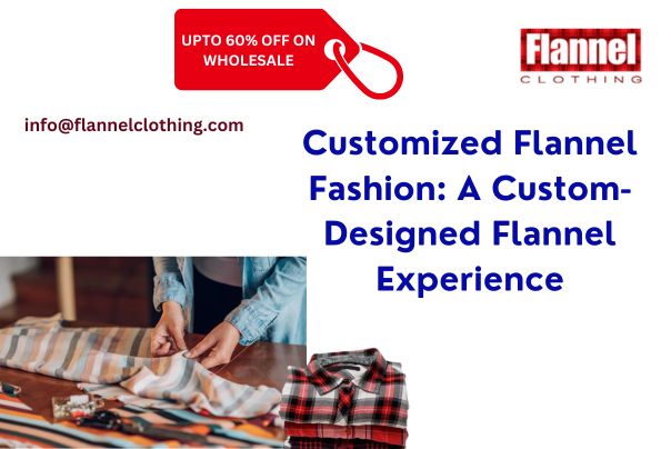 top custom flannel clothing manufacturers in USA