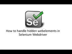 How To Handle Hidden Elements in Selenium WebDriver | Working with hidden controls in Selenium