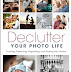 Giveaway: Declutter Your Photo Life: Preserve, Organize, and Share 