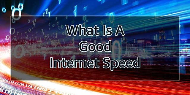 What is a good internet speed