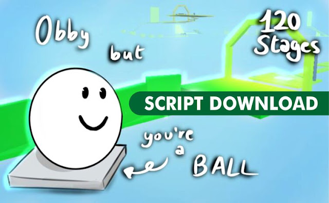 Roblox Obby but you’re a ball Script Free Unlock Stages