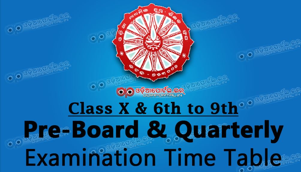 Odisha Govt. School 2018 Pre-Board 1 (10th) And Quarterly Exam (6th-9th) Time Table, Odisha Secondary School Teachers' Association (OSSTA) issued the official time table or schedule for Pre-Board -1 (Class-x)and Quarterly (Class- 6th to 9th) Examination-2018. download pdf Assessment (I) 2018