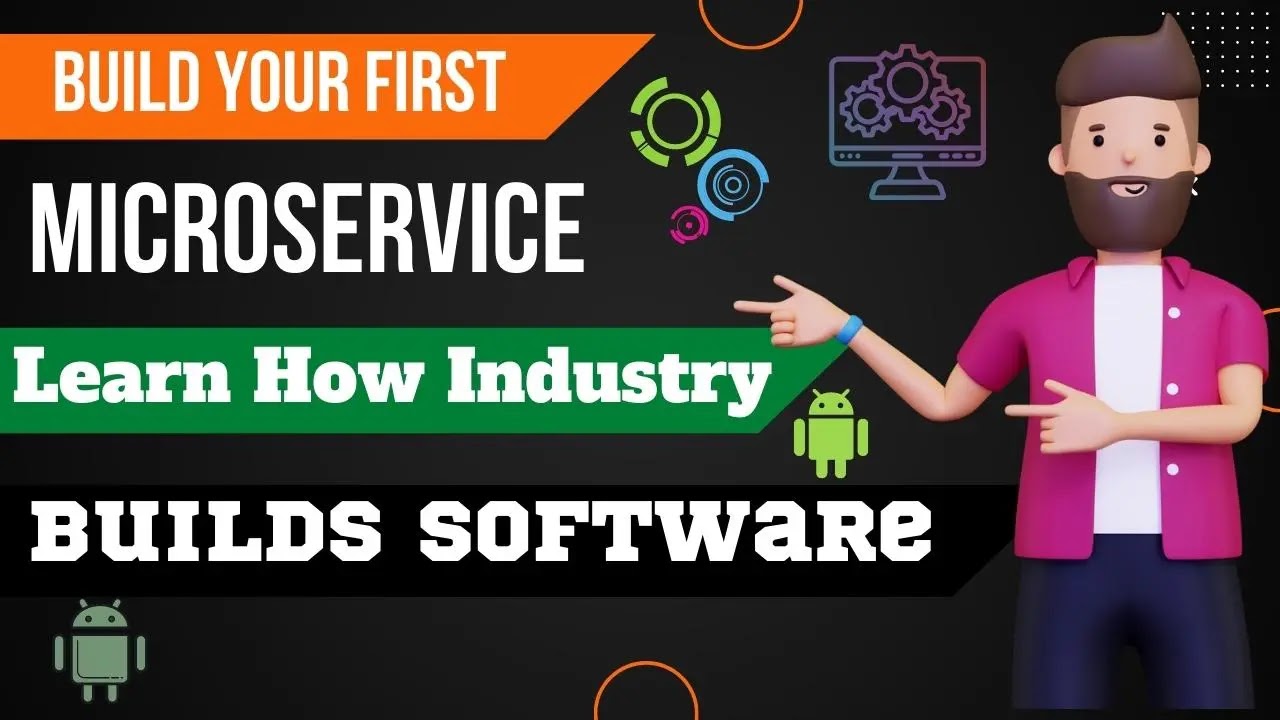 Build Apps Like a Pro: Build Your First Microservice and Learn How Industry Builds Software