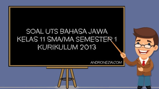 Soal PTS/UTS Bahasa Jawa Kelas 11 SMA/MA Semester 1