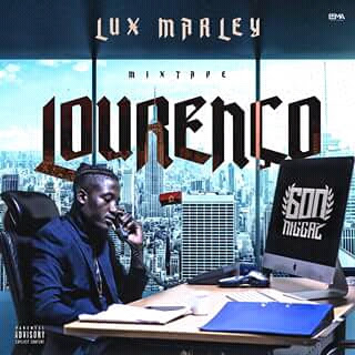 LUX MARLEY - Lourenço (MIXTAPE)Download Music 