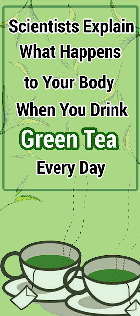 Scientists Explain What Happens to Your Body When You Drink Green Tea Every Day