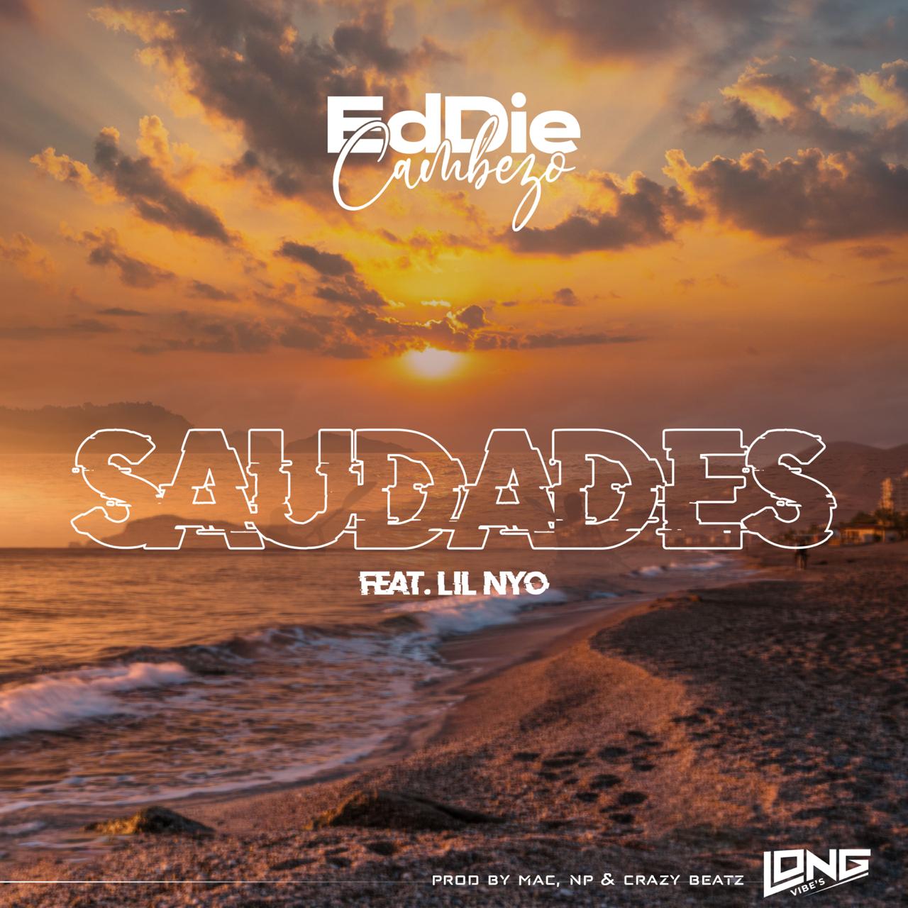 EdDie Cambezo - Saudades (feat. Lil Nyo)