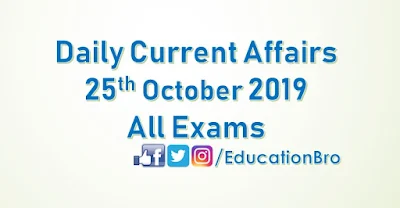 Daily Current Affairs 25th October 2019 For All Government Examinations