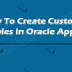 How to Create Custom Tables in Oracle Apps R12