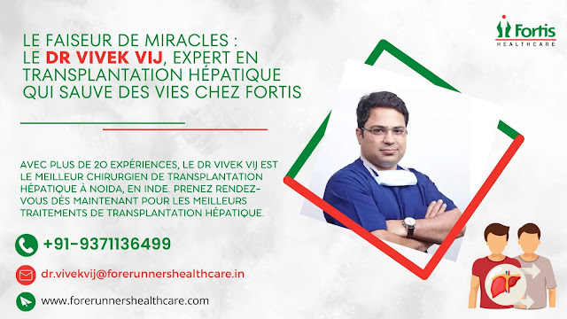 Dr Vivek Vij Chirurgien de transplantation hépatique Fortis