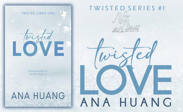 New Adult e dintorni: Recensione: TWISTED LOVE Twisted series di ANA HUANG