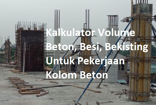 Beton, Besi, Bekisting Untuk Pekerjaan Kolom Beton