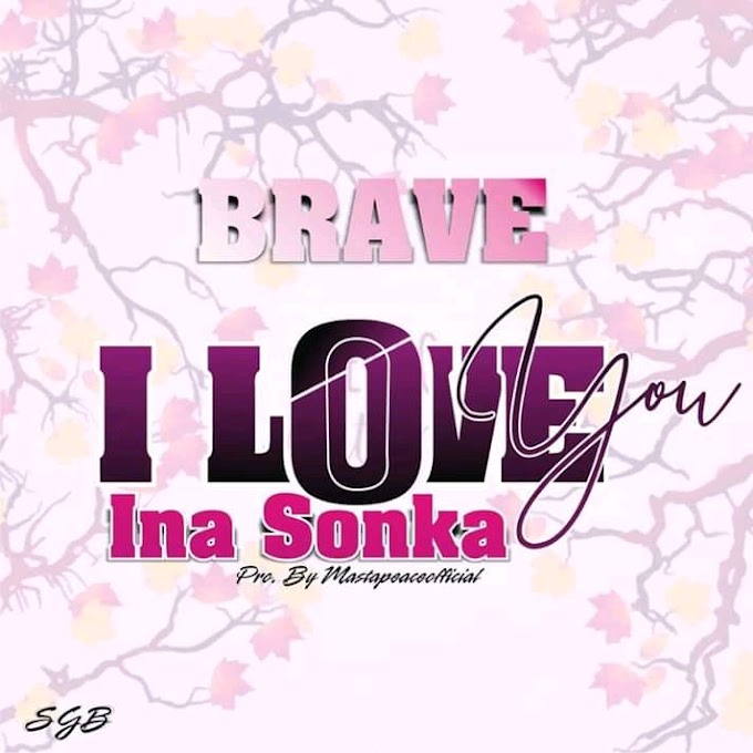 DOWNLOAD MP3: Brave Dyakkoh - Ina Son Ka (I love You) (Prod. By MastaPeaceOfficial)  