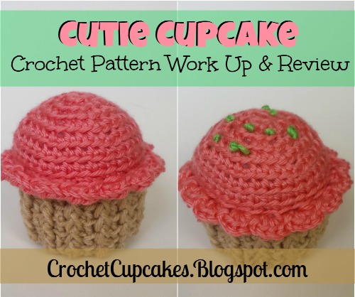 cutie cupcake crochet pattern work up and review