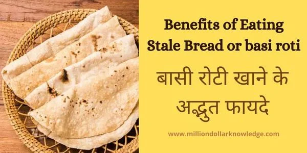 Stale bread is morning healthy breakfast, Benefits of Basi Roti