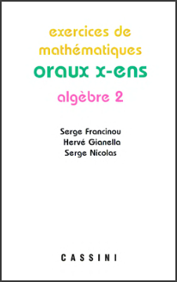 Télécharger Livre Gratuit Exercices de mathématiques Oraux de l'ENS, Algebre 2 pdf