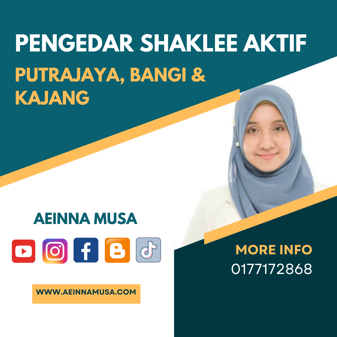 Aeinna Musa- Pengedar  Shaklee Sah dan Aktif di Putrajaya, Bandar Baru Bangi dan Kajang