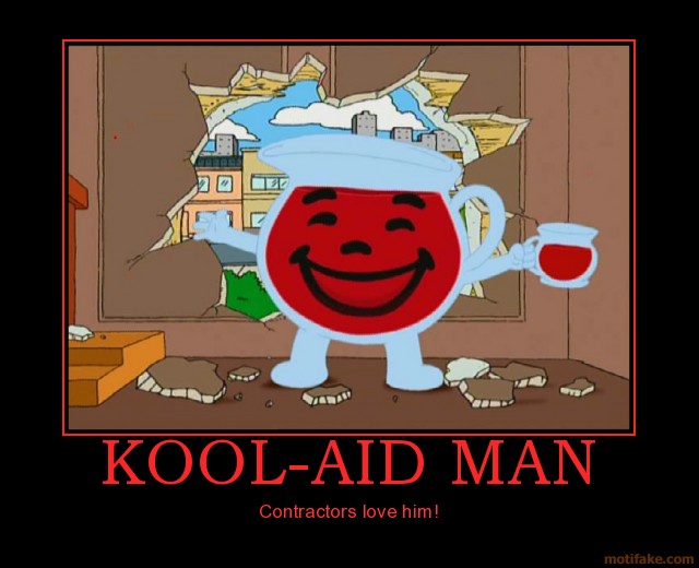 Kool-Aid Man - Contractors love him