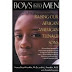 Boys into Men: Raising Our African American Teenage Sons