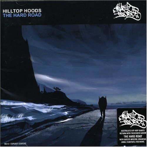 Hilltop Hoods - The Hard Road - 2006