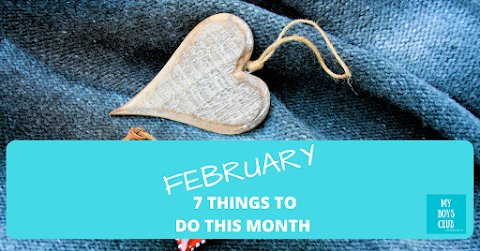 7 Things to Do This Month - February