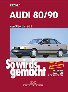 Audi 80/90 9/86 bis 8/91: So wird's gemacht - Band 59 (Print on demand): Pflegen - warten - reparieren