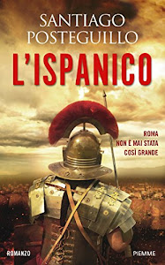 L'Ispanico (La saga di Traiano Vol. 1)