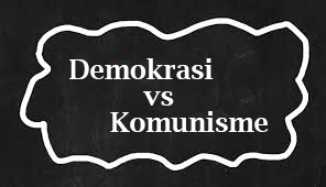 Perbedaan Demokrasi dan Komunisme Lengkap Perbedaan Demokrasi dan Komunisme Lengkap