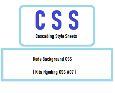 Kode Background CSS | Kita Ngoding CSS #07 |