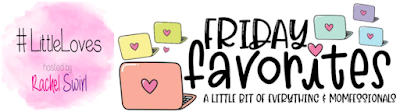 Little Loves and Friday favourite linky buttons
