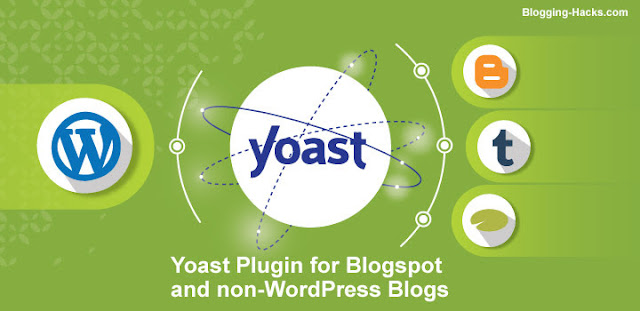 Yoast plugin for Blogspot and non-Wordpress blogs