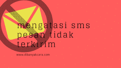 Mengatasi SMS Pesan Tidak Terkirim di Android